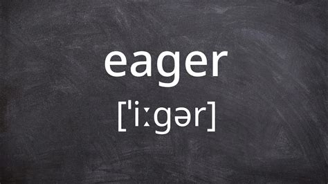 eager pronunciation in english|how do you spell egar.